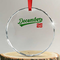 Retro Christmas December 25 Crystal Glass Ornament Retro Vintage Script Holiday Trip - Wonder Print Shop