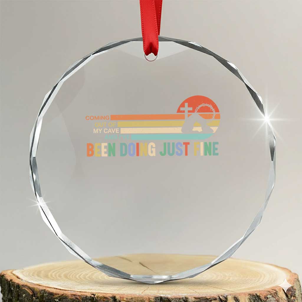 Retro Coming Out Of My Cave Christian Easter Parody Crystal Glass Ornament I’ve Been Doing Just Fine Resurrection Humor Faith Gift