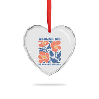 Retro Floral Protest Abolish Ice Heart Crystal Glass Ornament No Human is Illegal Peaceful Pro-Immigrant