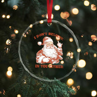 Retro Funny Santa Crystal Glass Ornament I Don't Believe In You Either 90s Christmas - Wonder Print Shop