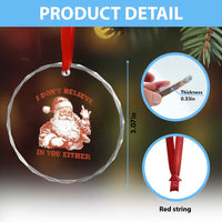 Retro Funny Santa Crystal Glass Ornament I Don't Believe In You Either 90s Christmas - Wonder Print Shop