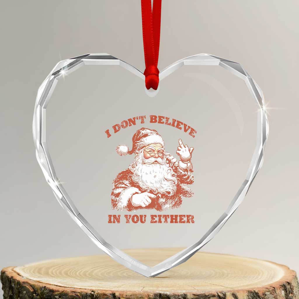 Retro Funny Santa Heart Crystal Glass Ornament I Don't Believe In You Either 90s Christmas - Wonder Print Shop