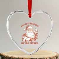 Retro Funny Santa Heart Crystal Glass Ornament I Don't Believe In You Either 90s Christmas - Wonder Print Shop