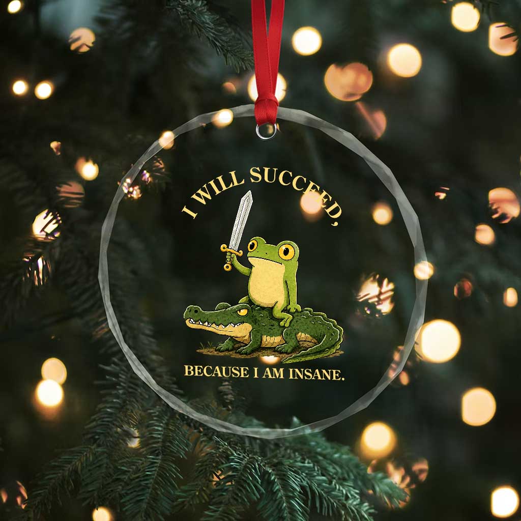 Retro Goblincore Sword Frog Riding Alligator Meme Crystal Glass Ornament I Will Succeed Because I Am Insane Chaotic Motivation