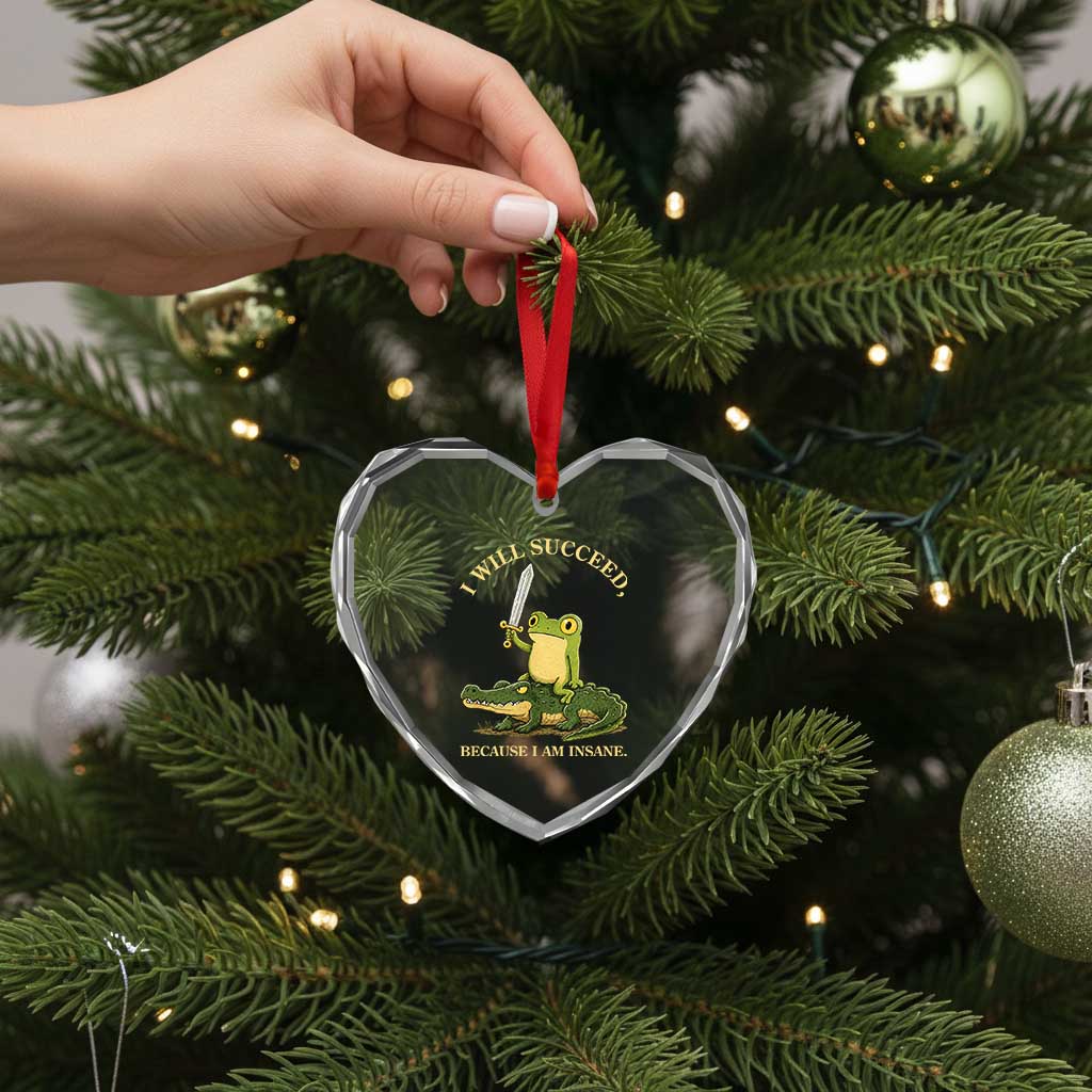 Retro Goblincore Sword Frog Riding Alligator Meme Heart Crystal Glass Ornament I Will Succeed Because I Am Insane Chaotic Motivation