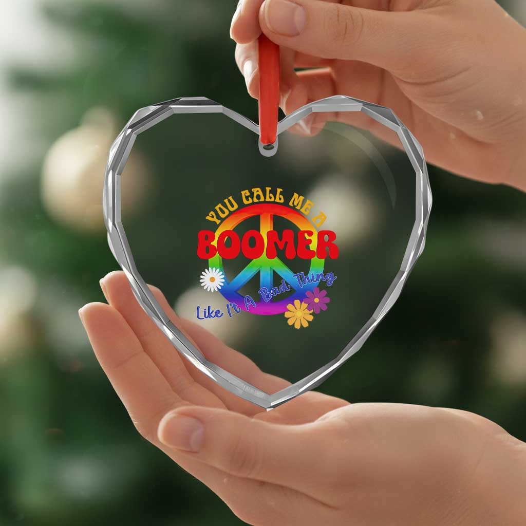 Retro Groovy Hippie Baby Boomer Generation Heart Crystal Glass Ornament Funny You Call Me A Boomer Like It's A Bad Thing Peace Sign Flower