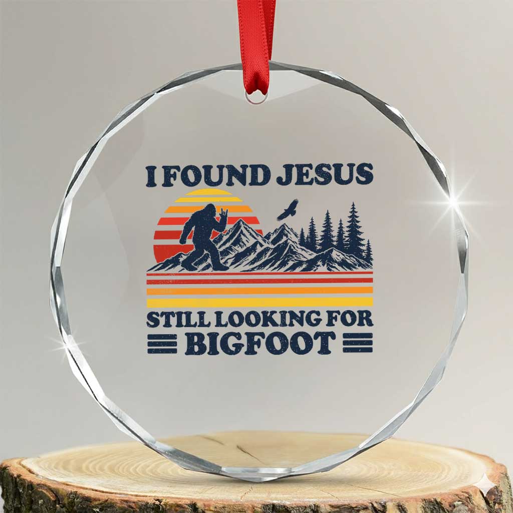Retro I Found Jesus Still Looking Bigfoot Crystal Glass Ornament Funny Sasquatch Bigfoot Believer Christian Humor