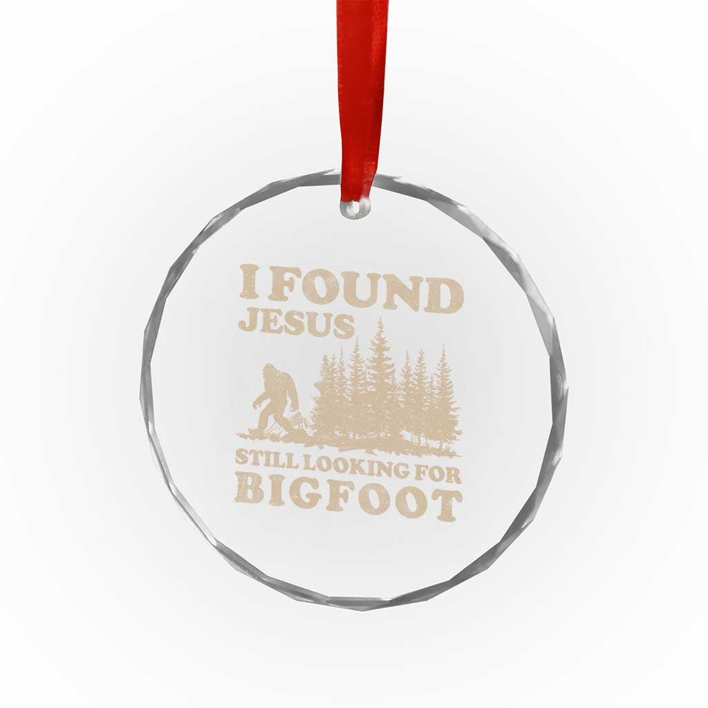 Retro I Found Jesus Still Looking Bigfoot Crystal Glass Ornament Vintage Sasquatch Believer Funny Christian Humor