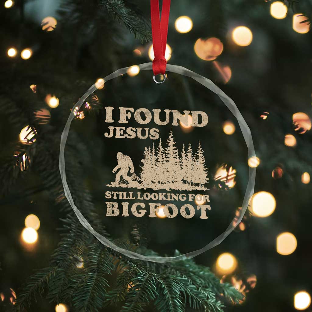 Retro I Found Jesus Still Looking Bigfoot Crystal Glass Ornament Vintage Sasquatch Believer Funny Christian Humor