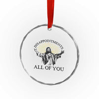 Retro Jesus Meme Crystal Glass Ornament Disappointments All Of You