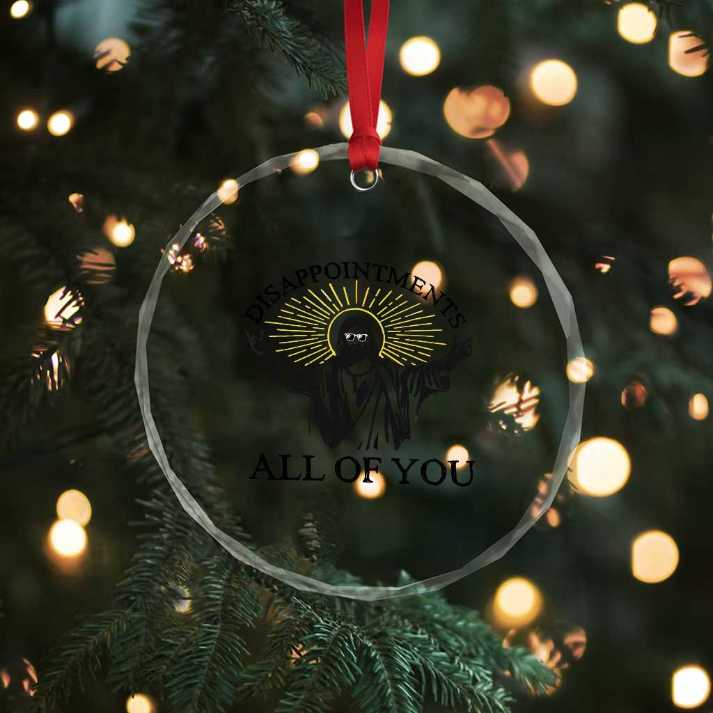 Retro Jesus Meme Crystal Glass Ornament Disappointments All Of You