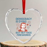 Retro Lady Democracy Is Dying But Hey Nice Fireworks Heart Crystal Glass Ornament Funny 4th of July Political Satire - Wonder Print Shop