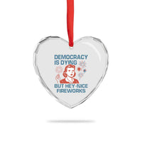 Retro Lady Democracy Is Dying But Hey Nice Fireworks Heart Crystal Glass Ornament Funny 4th of July Political Satire - Wonder Print Shop