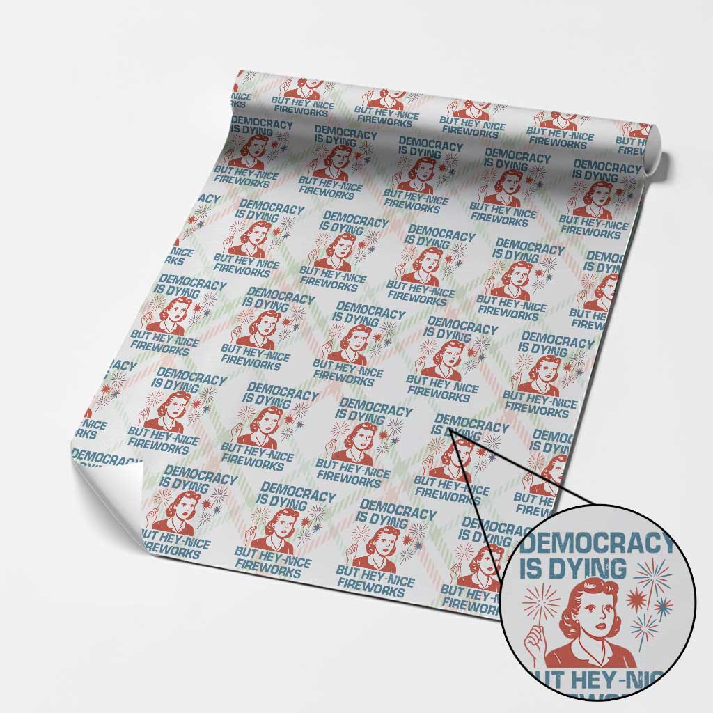 Retro Lady Democracy Is Dying But Hey Nice Fireworks Wrapping Paper Roll Funny 4th of July Political Satire - Wonder Print Shop