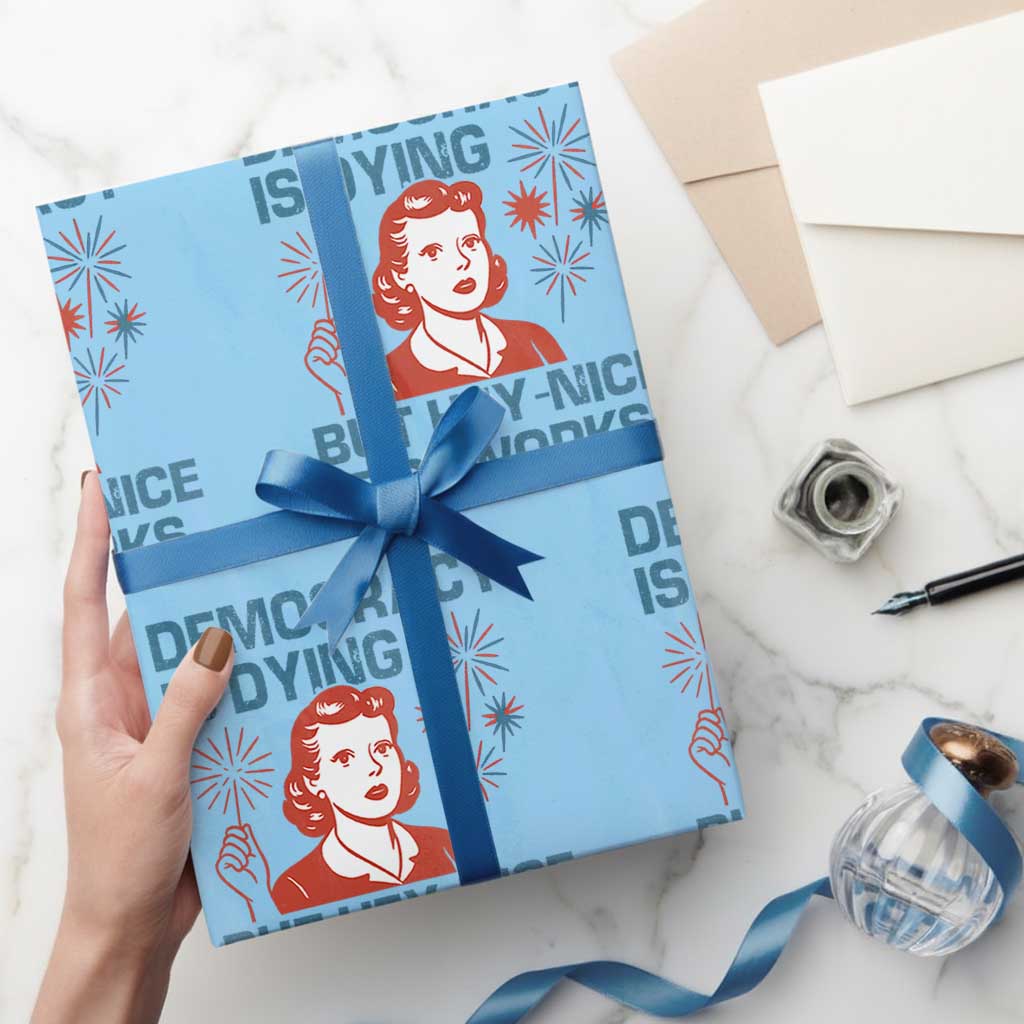 Retro Lady Democracy Is Dying But Hey Nice Fireworks Wrapping Paper Roll Funny 4th of July Political Satire - Wonder Print Shop