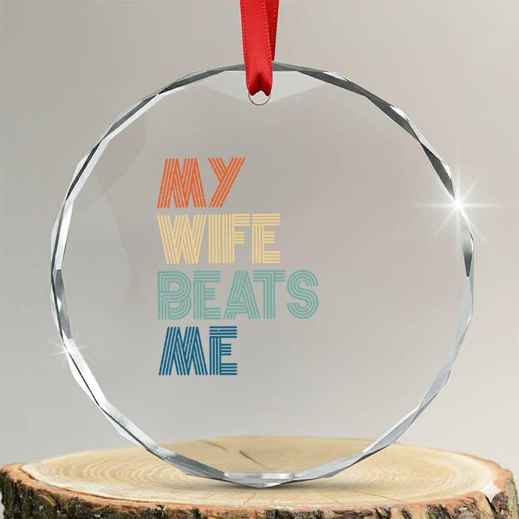 Retro My Wife Beats Me Crystal Glass Ornament Funny Husband Birthday Sarcastic - Wonder Print Shop