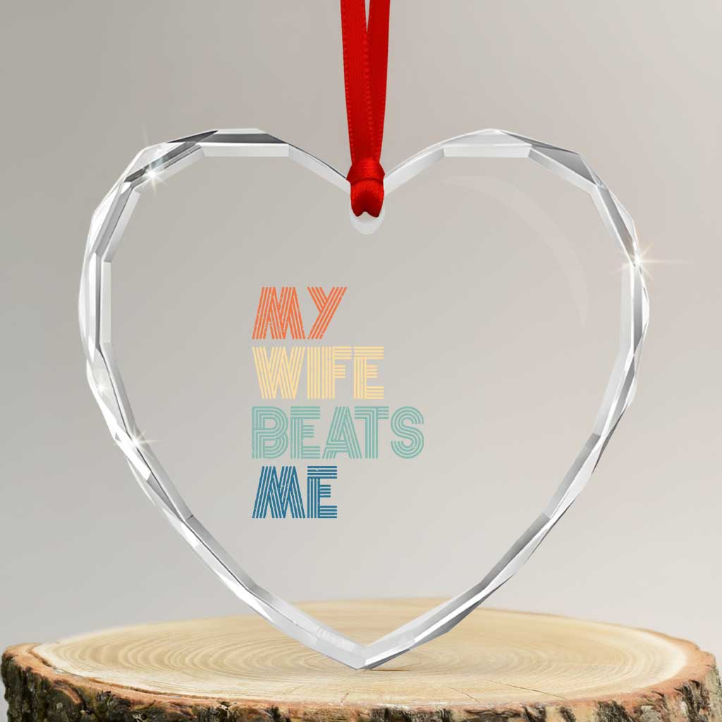 Retro My Wife Beats Me Heart Crystal Glass Ornament Funny Husband Birthday Sarcastic - Wonder Print Shop