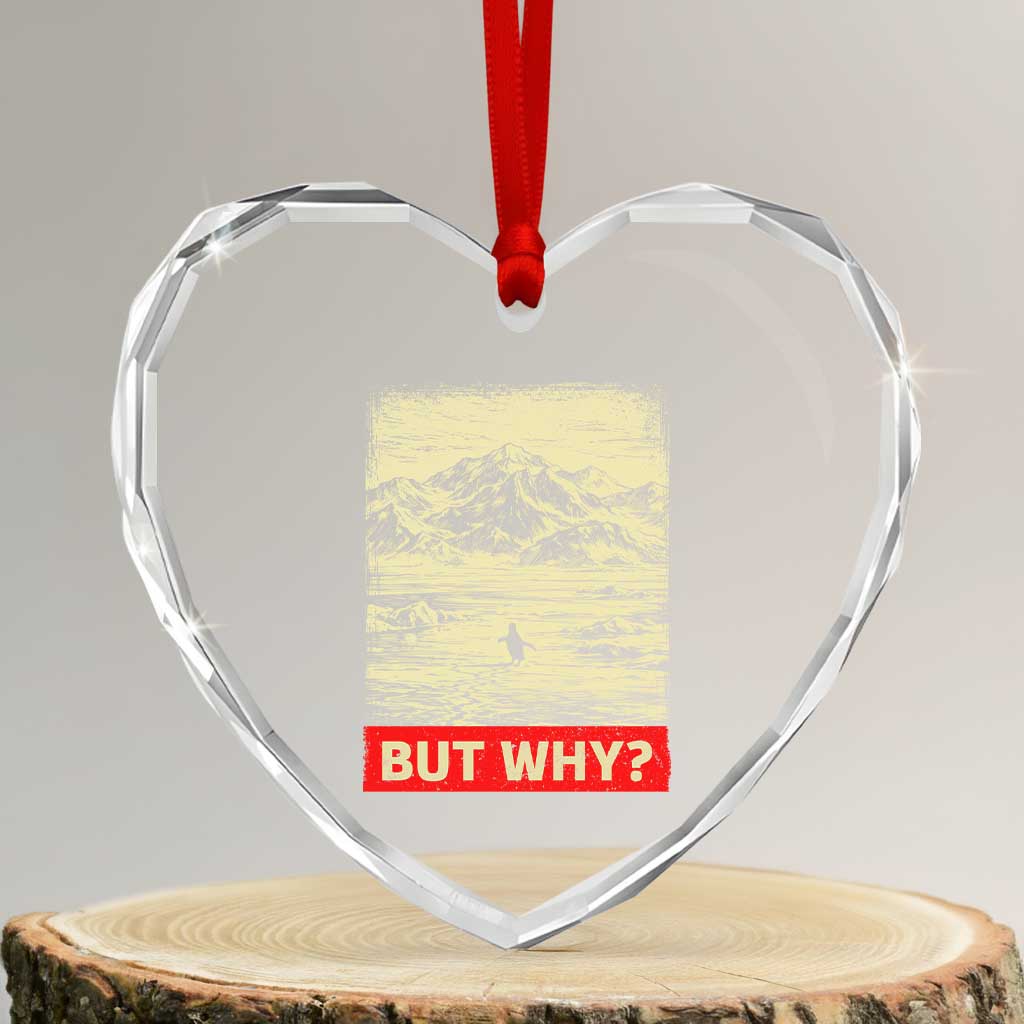 Retro Nihilist Penguin But Why Meme Heart Crystal Glass Ornament Distressed Existential Moody Vintage Quiet Thinkers