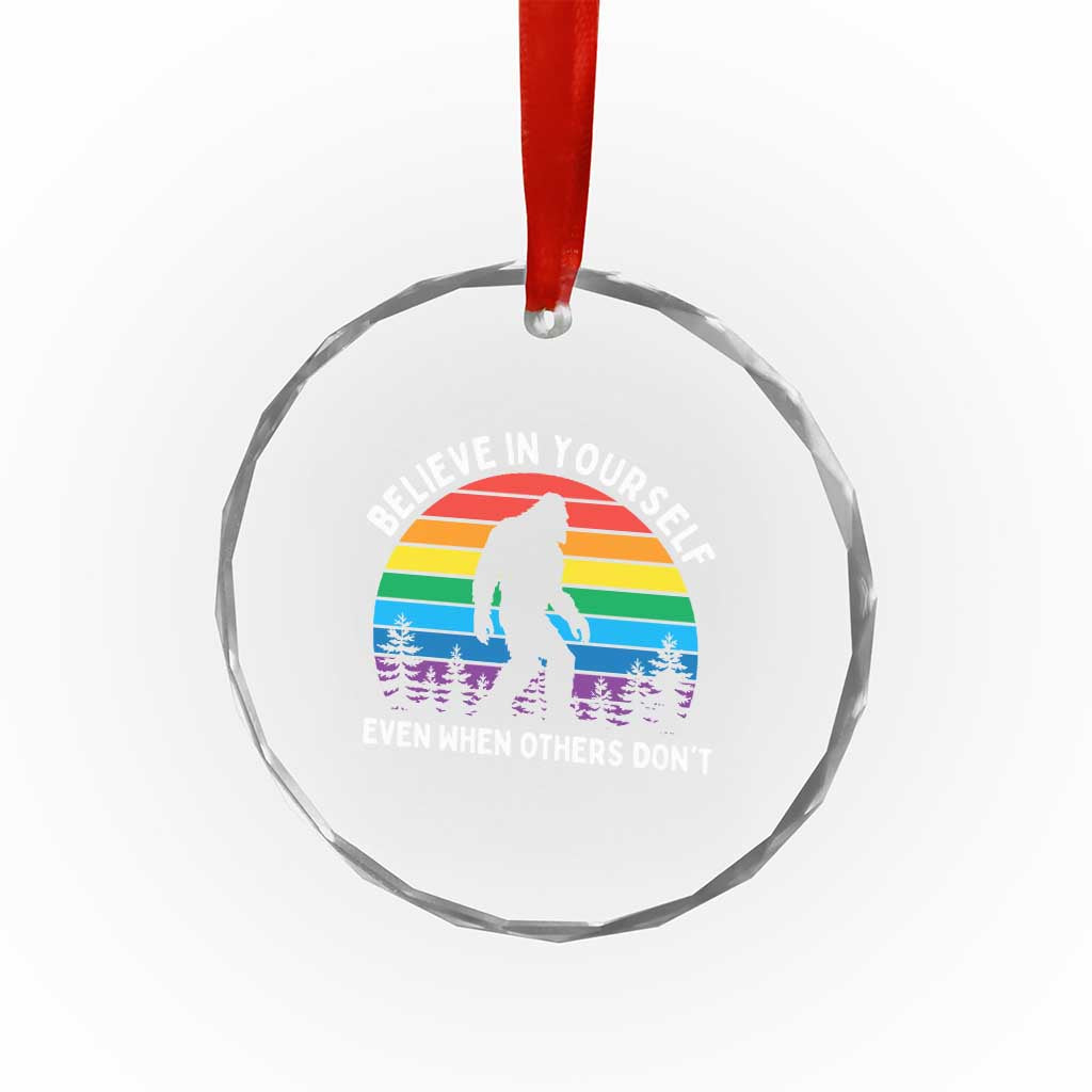 Retro Rainbow Bigfoot Crystal Glass Ornament Believe In Yourself Even When Others Don't