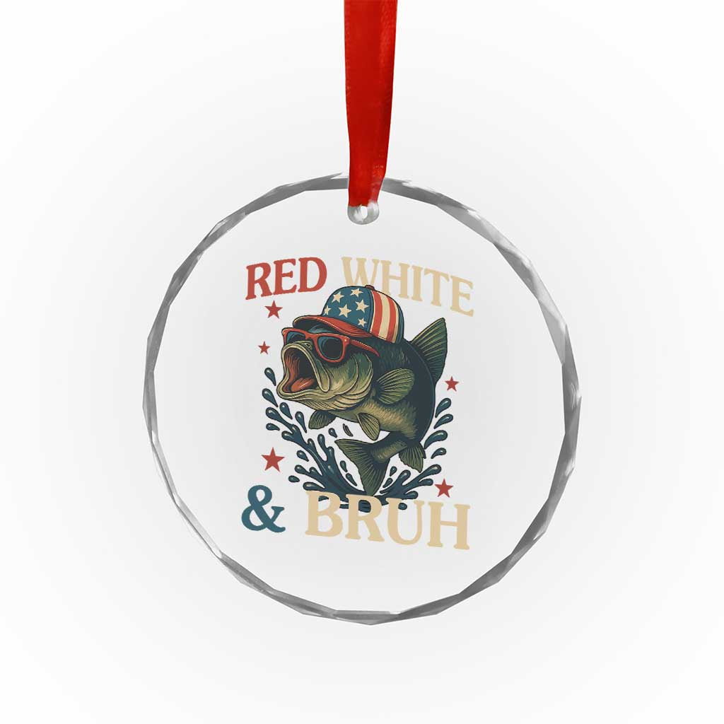 Retro Red White And Bruh Fishing Crystal Glass Ornament Funny Patriotic Bass 4th Of July TS02