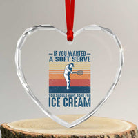Retro Tennis Player Gift Heart Crystal Glass Ornament If You Wanted Soft Serve Gone For Ice Cream - Wonder Print Shop