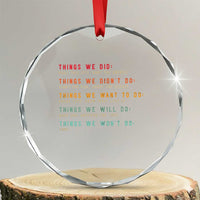 Retro Vintage Things We Did Didnt Want Will Wont Do Crystal Glass Ornament - Wonder Print Shop