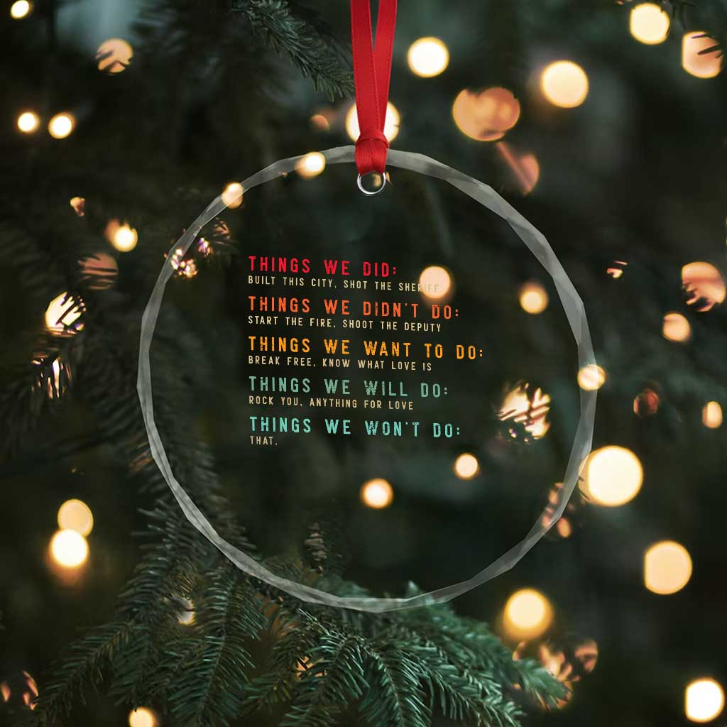 Retro Vintage Things We Did Didnt Want Will Wont Do Crystal Glass Ornament - Wonder Print Shop