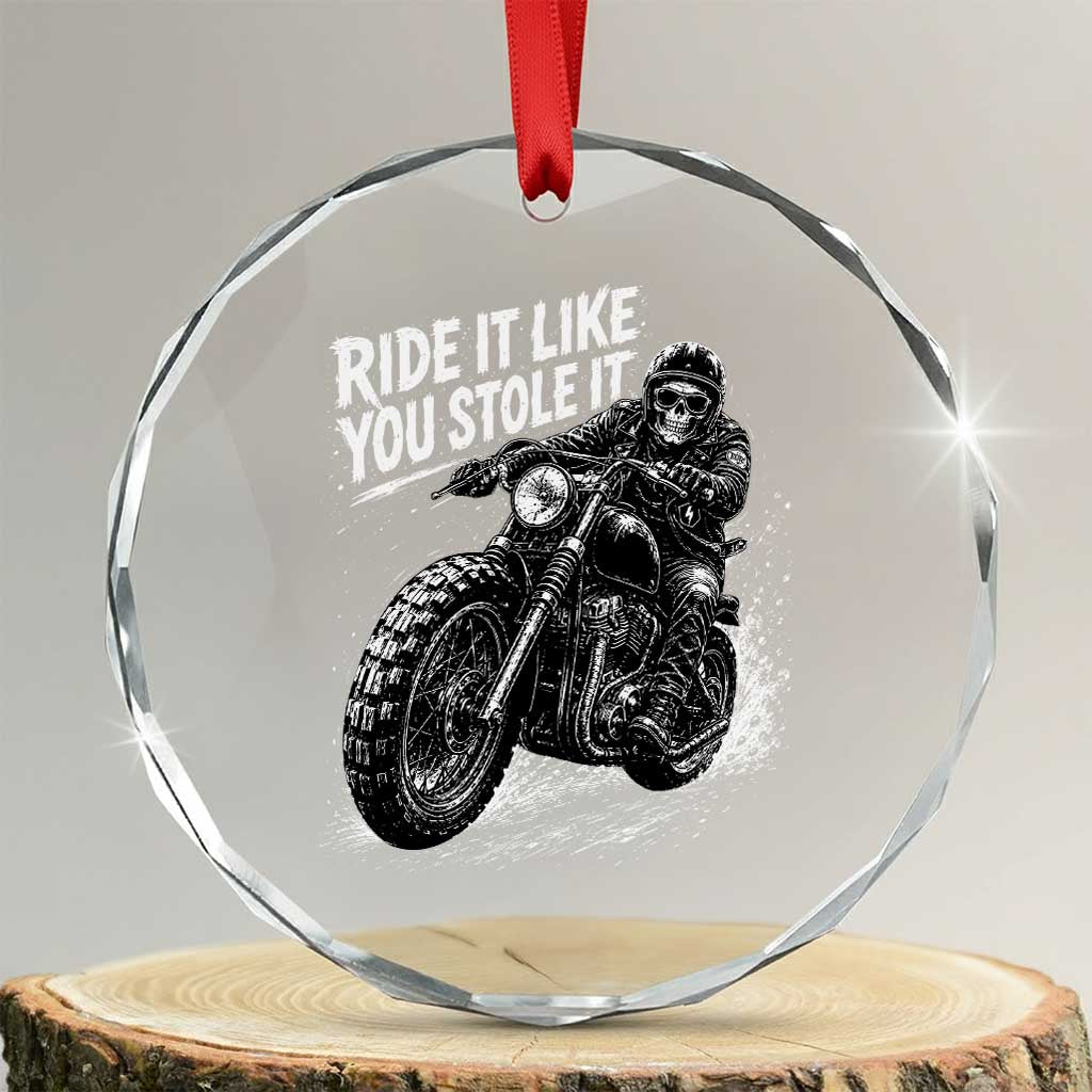 Ride It Like You Stole It Skeleton Rider Vintage Motorcycle Graphic Crystal Glass Ornament Biker Enthusiasts