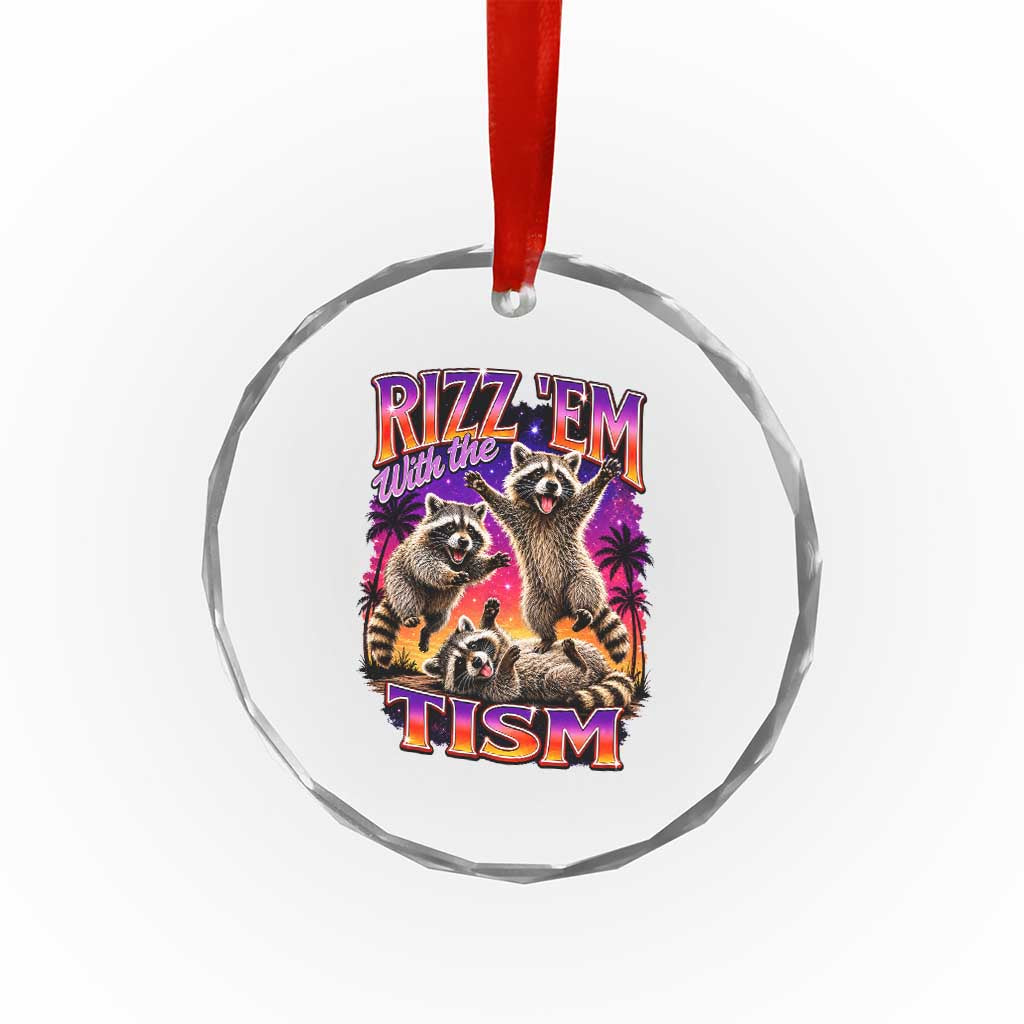 Rizz Em With The Tism Funny Raccoon Crystal Glass Ornament Trash Panda Vintage Bootleg Graphic