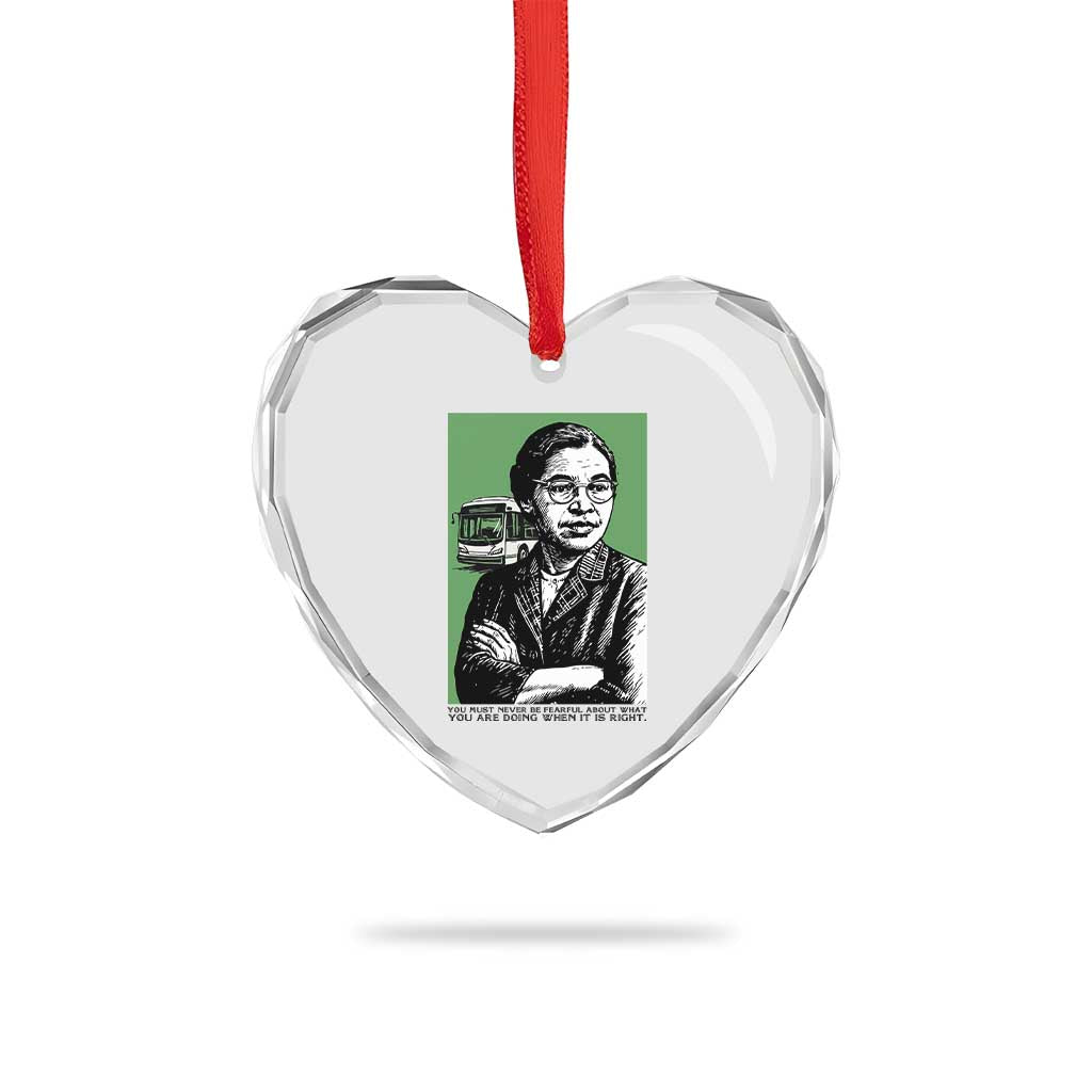 Rosa Parks Quote Heart Crystal Glass Ornament Never Be Fearful When It Is Right