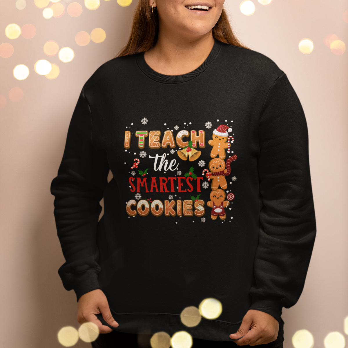 Teacher Christmas Sweatshirt I Teach The Smartest Cookies Gingerbread Man Students - Wonder Print Shop