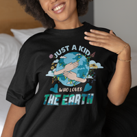 Earth Lover T Shirt Environmental Just A Kid Who Loves The Earth Happy Earth Day Save The Planet Go Green - Wonder Print Shop