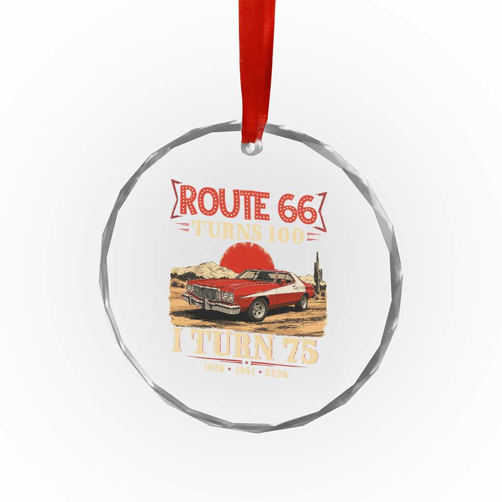 Route Highway 66 Turns 100 I Turn 75 Crystal Glass Ornament Vintage 1951 Road Sign 75th Birthday Muscle Car Lover Gift