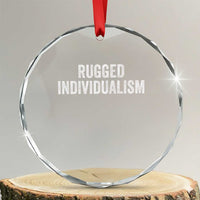 Rugged Individualism Crystal Glass Ornament Funny Capitalism Saying
