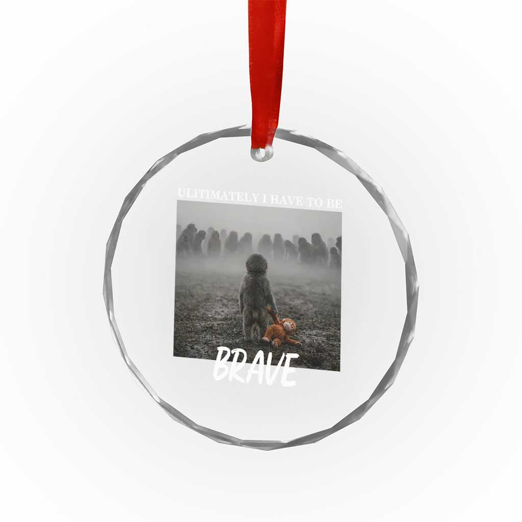 Sad Punch Monkey Crystal Glass Ornament Ultimately I Have To Be Brave