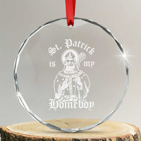 Saint Patrick Is My Homeboy Crystal Glass Ornament Funny St Patricks Day