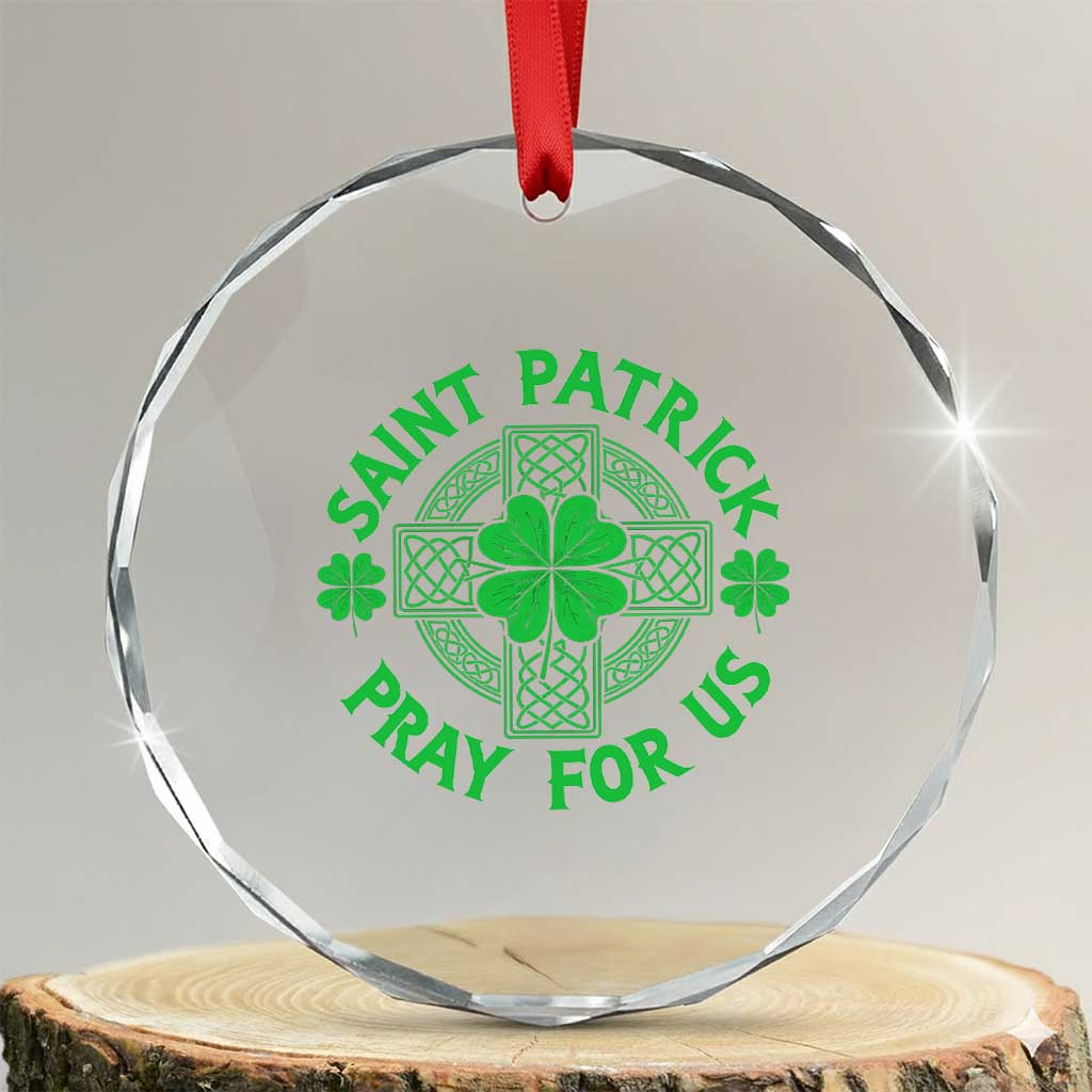 Saint Patrick Pray For Us Crystal Glass Ornament St Patricks Day Celtic Cross