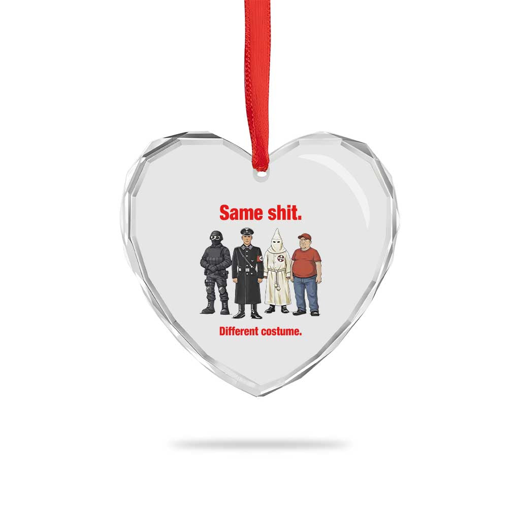 Same Shit Different Costume Heart Crystal Glass Ornament Political Satire Anti Fascist