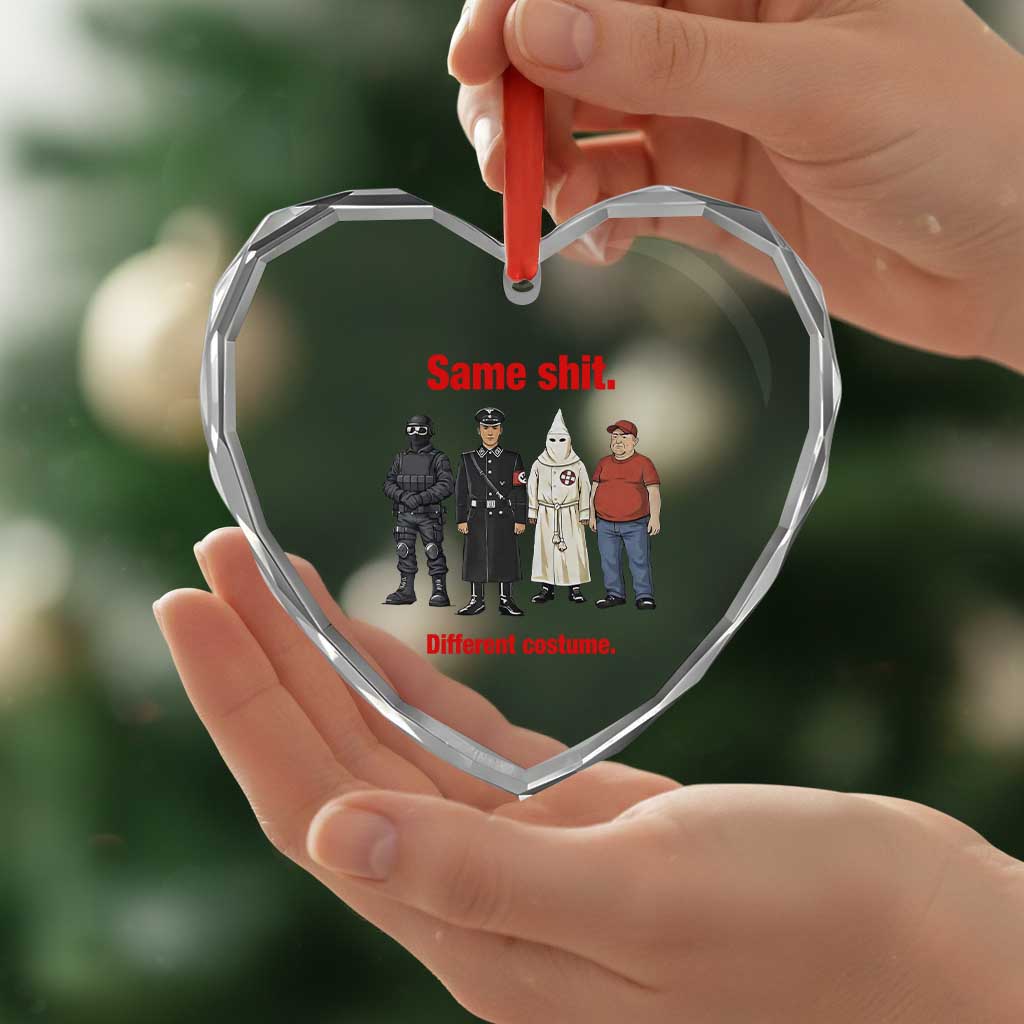 Same Shit Different Costume Heart Crystal Glass Ornament Political Satire Anti Fascist
