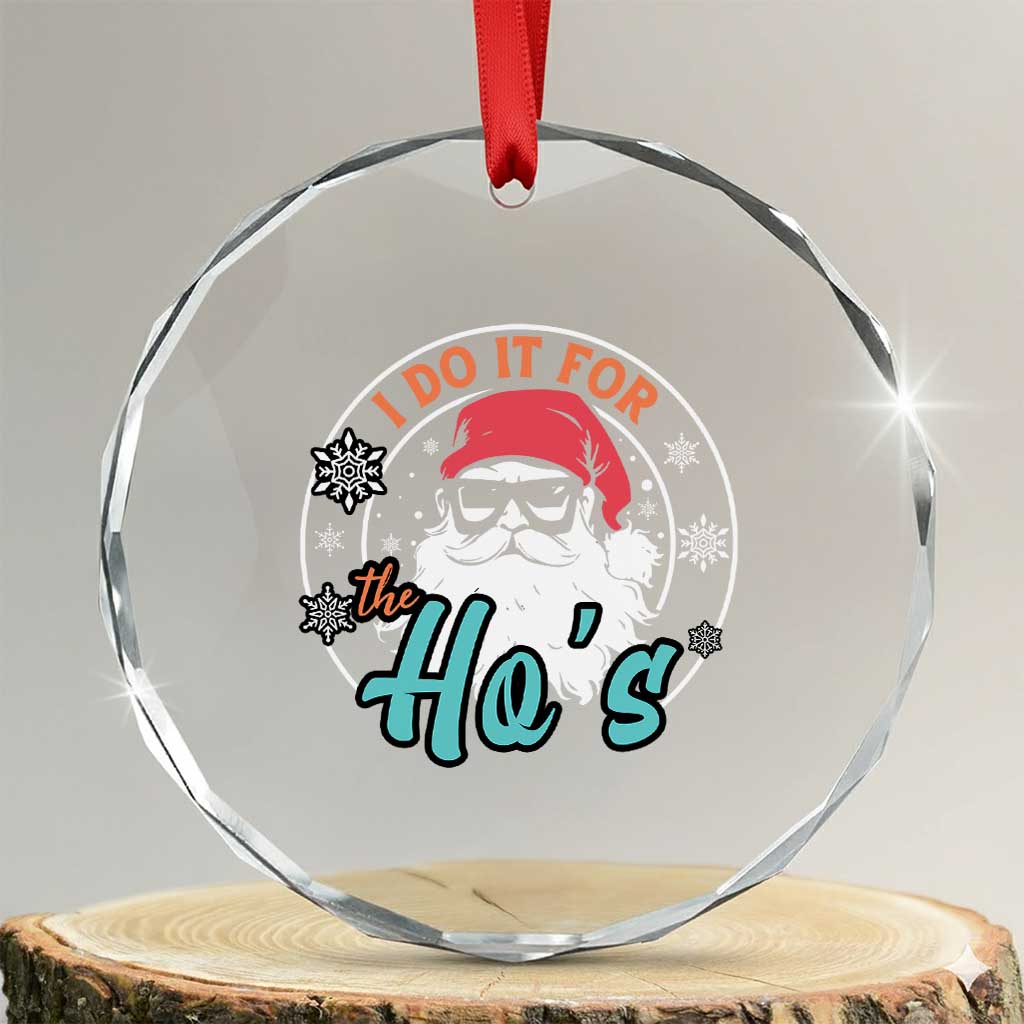 Santa Crystal Glass Ornament I Do It For The Ho's TS10