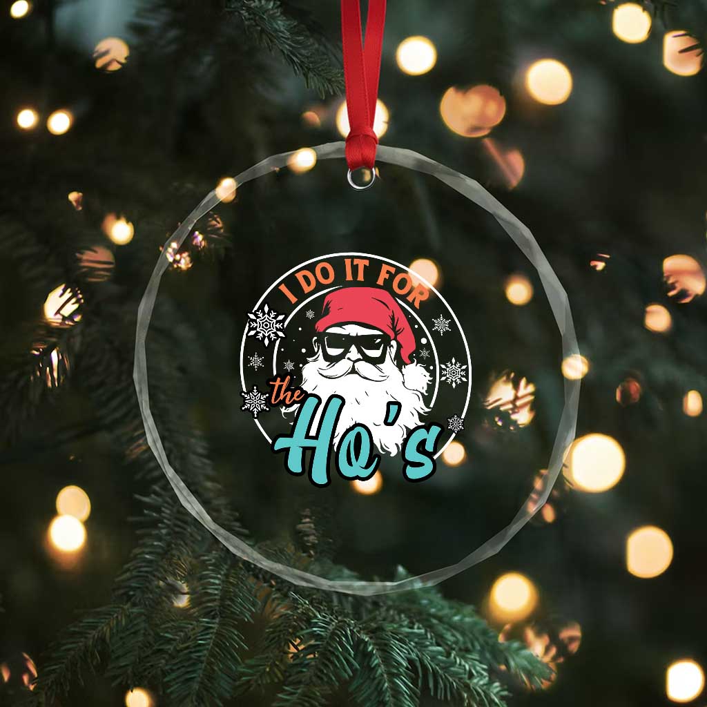 Santa Crystal Glass Ornament I Do It For The Ho's TS10