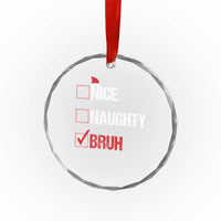 Santa Crystal Glass Ornament Nice Naughty Bruh Xmas List - Wonder Print Shop