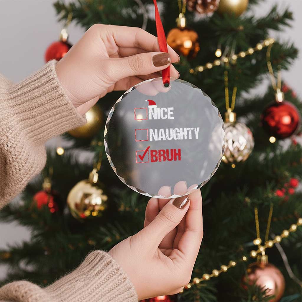 Santa Crystal Glass Ornament Nice Naughty Bruh Xmas List - Wonder Print Shop