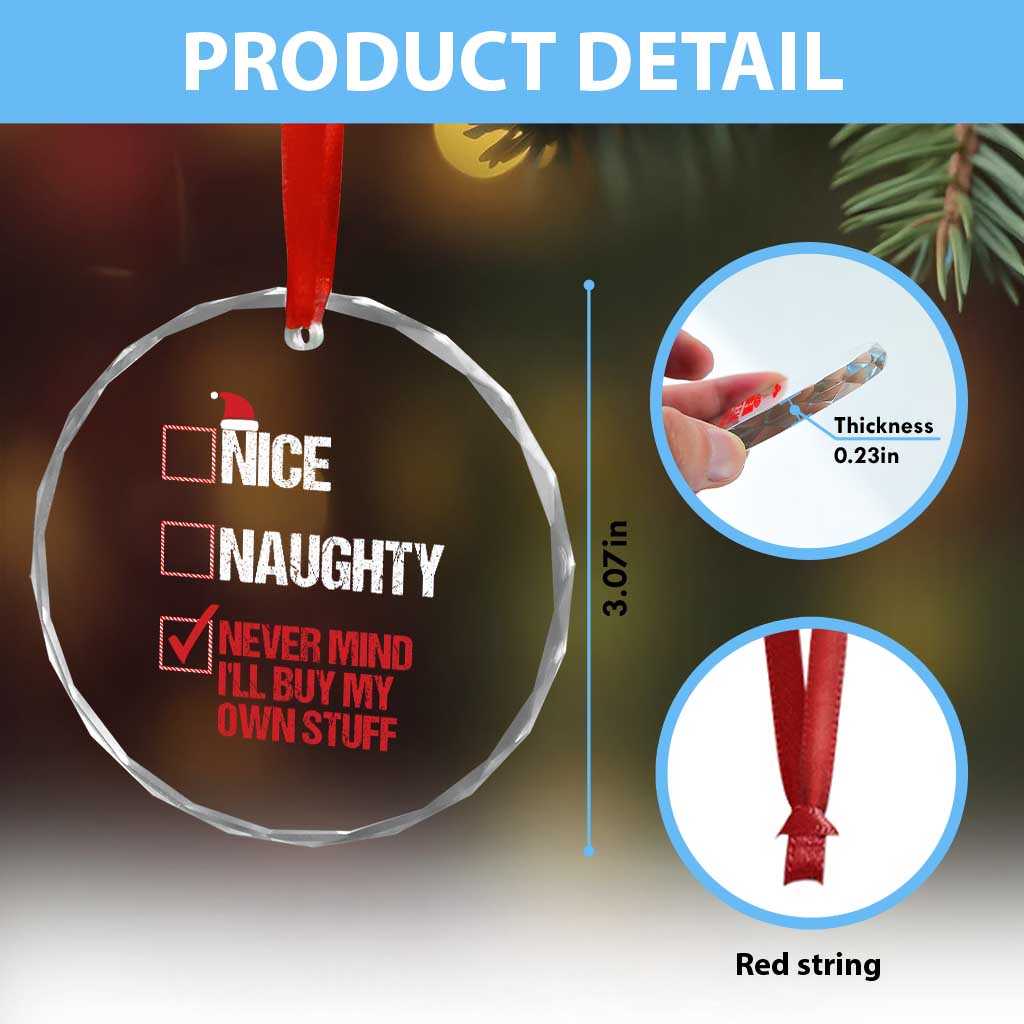 Santa Crystal Glass Ornament Nice Naughty Never Mind I'll Buy My Own Stuff Xmas List - Wonder Print Shop