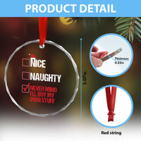Santa Crystal Glass Ornament Nice Naughty Never Mind I'll Buy My Own Stuff Xmas List - Wonder Print Shop
