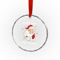 Santa Crystal Glass Ornament Vintage I Saw That You Naughty TS10