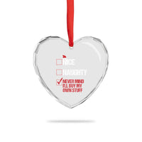 Santa Heart Crystal Glass Ornament Nice Naughty Never Mind I'll Buy My Own Stuff Xmas List - Wonder Print Shop