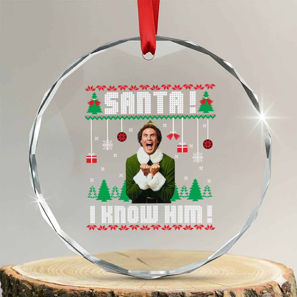 Santa I Know Him Crystal Glass Ornament Funny Elf Christmas - Wonder Print Shop