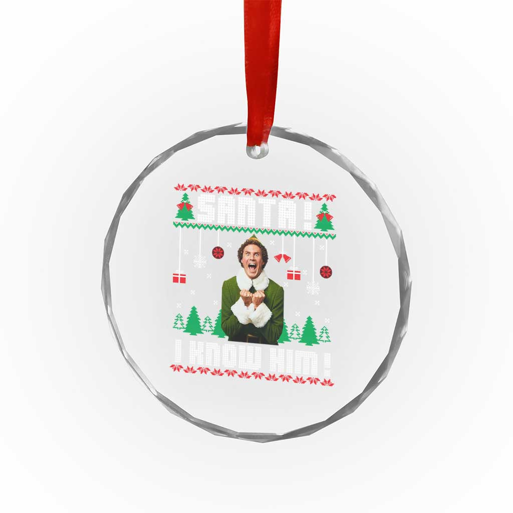 Santa I Know Him Crystal Glass Ornament Funny Elf Christmas - Wonder Print Shop