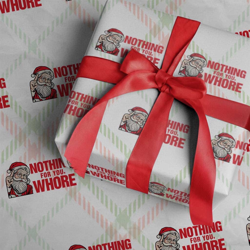 Santa Xmas Meme Wrapping Paper Roll Nothing For You Whore - Wonder Print Shop